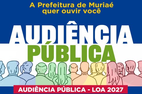Prefeitura de Muriaé promove audiência pública para apresentação e discussão da LOA 2027
