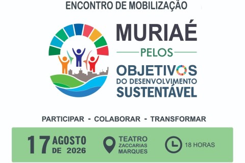 Prefeitura de Muriaé realiza Encontro de Mobilização pelos Objetivos de Desenvolvimento Sustentável