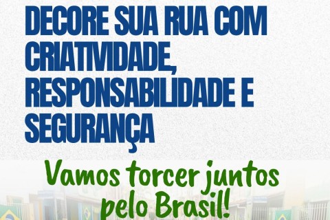 Prefeitura orienta moradores sobre decoração de ruas para a Copa do Mundo